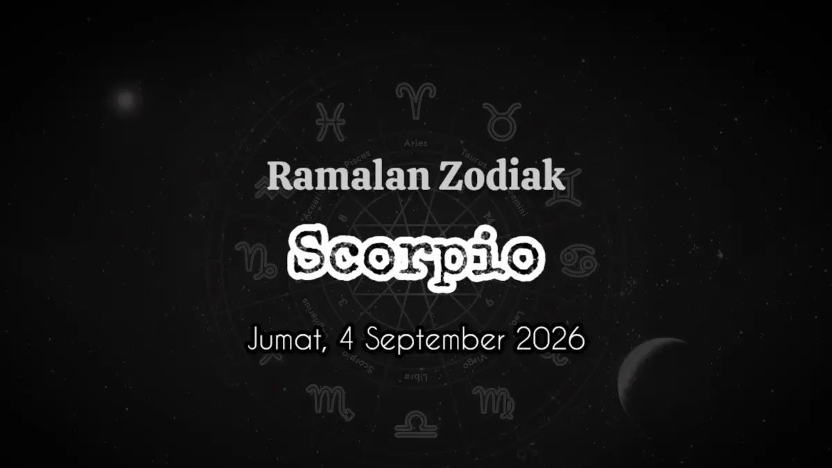 Ramalan Zodiak Scorpio untuk Jumat, 4 September 2026 Ramalan Zodiak Scorpio untuk Jumat, 4 September 2026