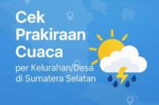 Prakiraan Cuaca Terkini di Sumatera Selatan Prakiraan Cuaca Terkini di Sumatera Selatan